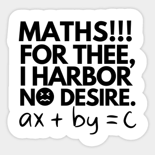 Maths!! For thee, I harbor no desire. Sticker